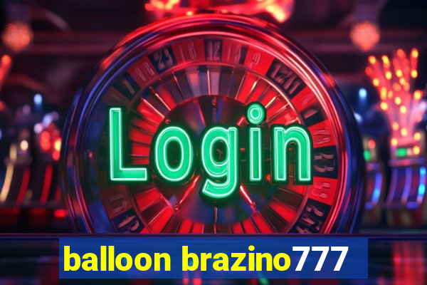 balloon brazino777